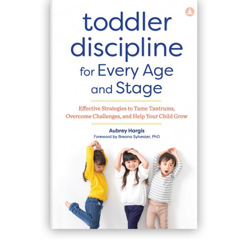 Toddler Discipline for Every Age and Stage
